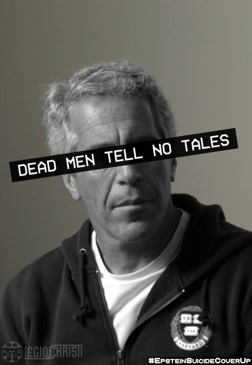 A photo of Epstein with a black bar over his eyes and text that reads 'Dead men tell no tales'