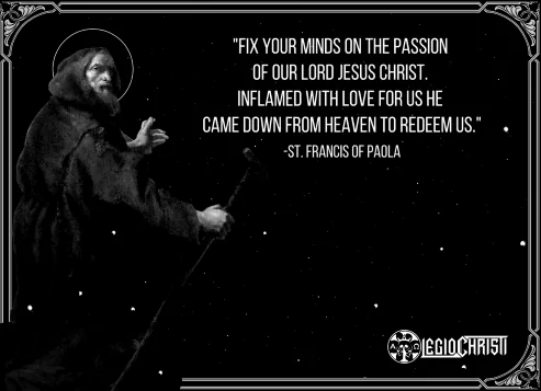 A reminder by Saint Francis of Paola to not forget about Christ's Passion
