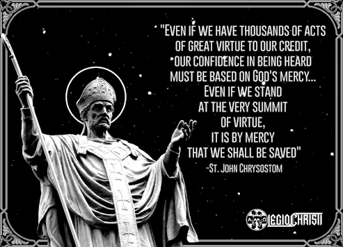 A reminder by Saint John Chrysostom that only through God's mercy can we be saved